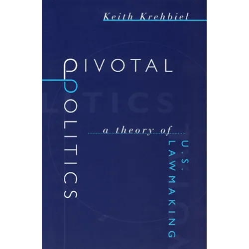 Pivotal Politics: A Theory of U.S. Lawmaking