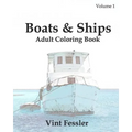 Boats & Ships: Adult Coloring Book, Volume 1: Boat and Ship Sketches for Coloring