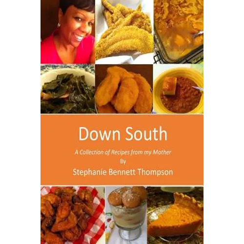 Down South: A Collection of Recipes from my Mother