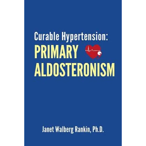 Curable Hypertension: Primary Aldosteronism