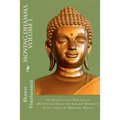 Moving Dhamma Volume 1: The Path and Progress of Meditation using the Earliest Buddhist Suttas from Majjhima Nikaya