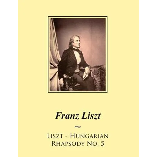 Liszt - Hungarian Rhapsody No. 5