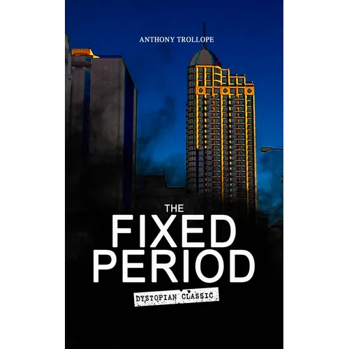 THE FIXED PERIOD (Dystopian Classic)