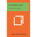 Confederate Agent: A Discovery In History