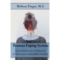 Trauma Coping System: Dissociation as a Response to Pain and Intolerable Conflict