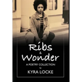 Ribs & Wonder: A Poetry Collection