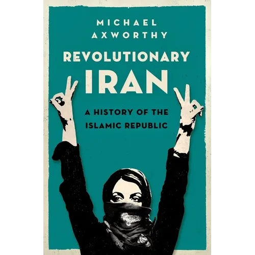 Revolutionary Iran: A History of the Islamic Republic