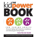 The Kidpower Book for Caring Adults: Personal Safety, Self-Protection, Confidence, and Advocacy for Young People