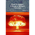 Cloak & Dagger: A Study of Modern Terrorism