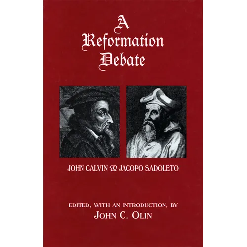 A Reformation Debate: John Calvin & Jacopo Sadoleto