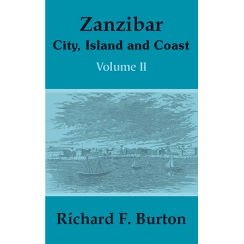 Zanzibar: City, Island and Coast (Volume Two)