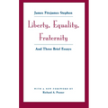 Liberty, Equality, Fraternity: And Three Brief Essays