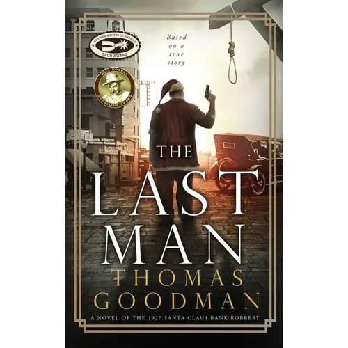 The Last Man: A Novel of the 1927 Santa Claus Bank Robbery