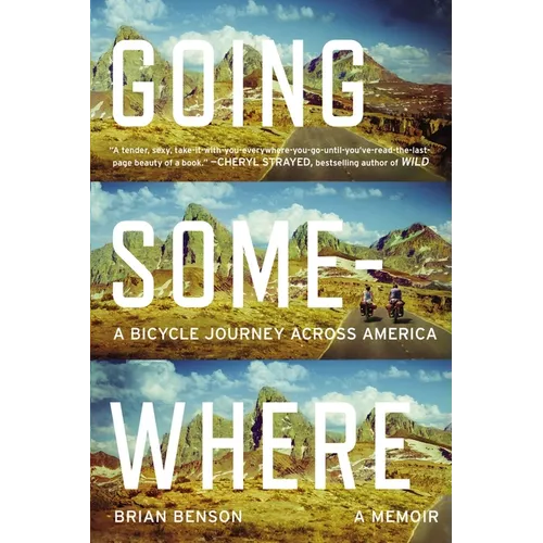 Going Somewhere: A Bicycle Journey Across America