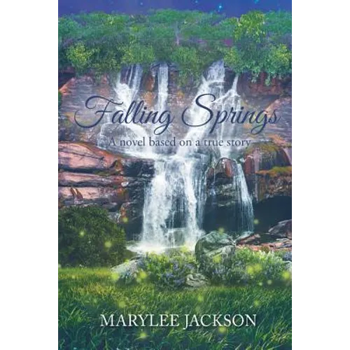 Falling Springs: A novel based on a true story