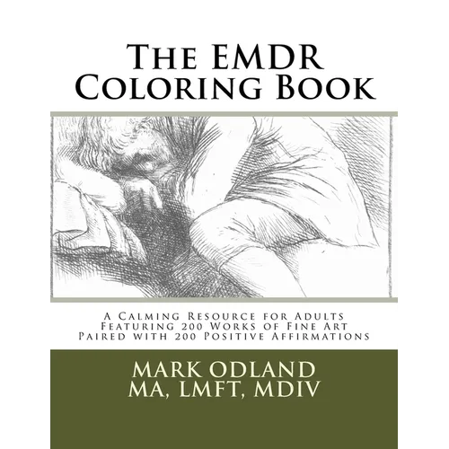 The EMDR Coloring Book: A Calming Resource for Adults - Featuring 200 Works of Fine Art Paired with 200 Positive Affirmations