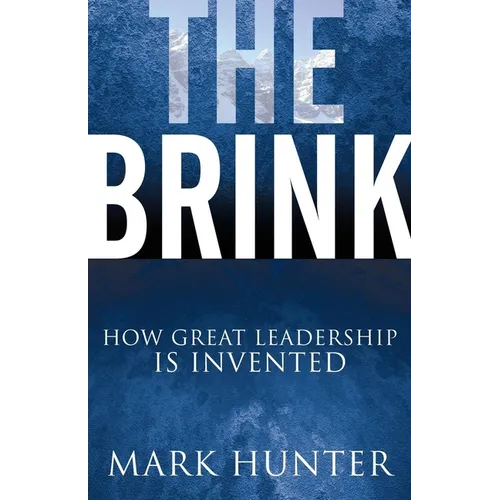 The Brink: How Great Leadership Is Invented
