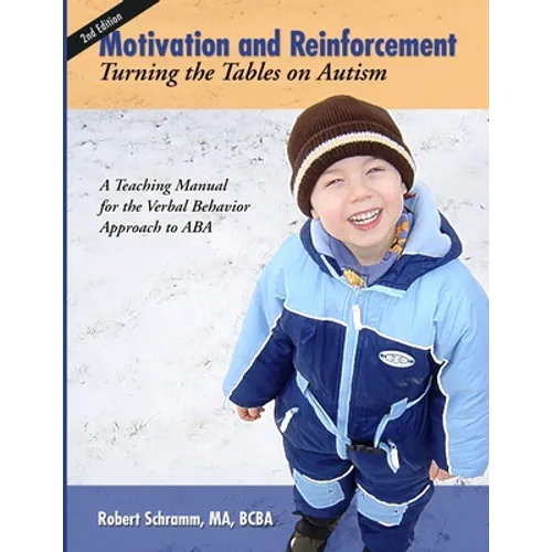 Motivation and Reinforcement: Turning the Tables on Autism