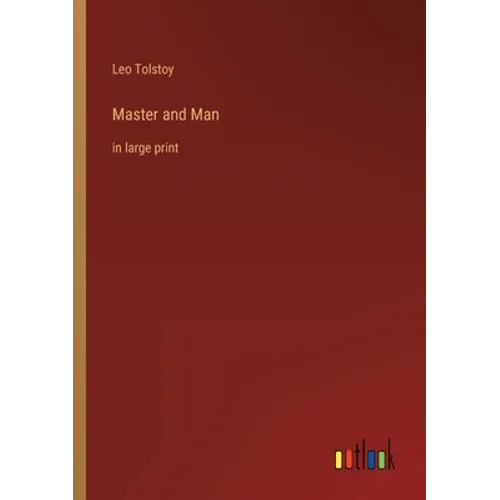 Master and Man: in large print