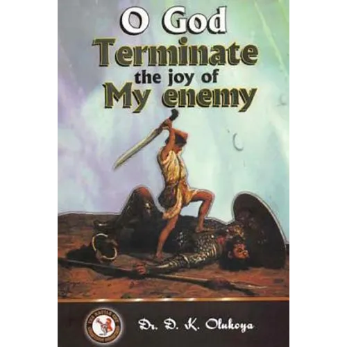 O God Terminate the Joy of My Enemy