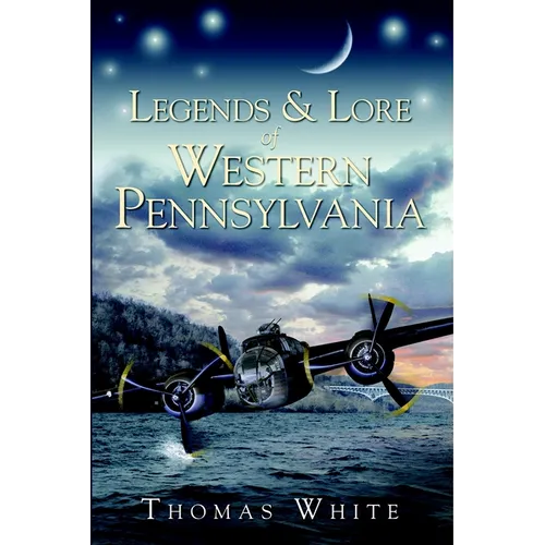 Legends & Lore of Western Pennsylvania