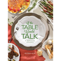If the Table Could Talk- A Taste of the Holidays