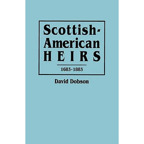Scottish-American Heirs, 1683-1883