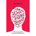 The Human Centered Brand: A Practical Guide to Being Yourself in Business