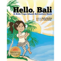 Hello, Bali: A Kids Yoga Island Adventure Book