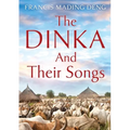 The Dinka and their Songs