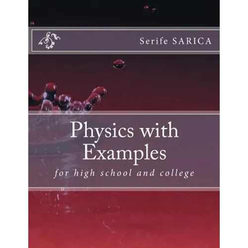 Physics with Examples: for highschool and college