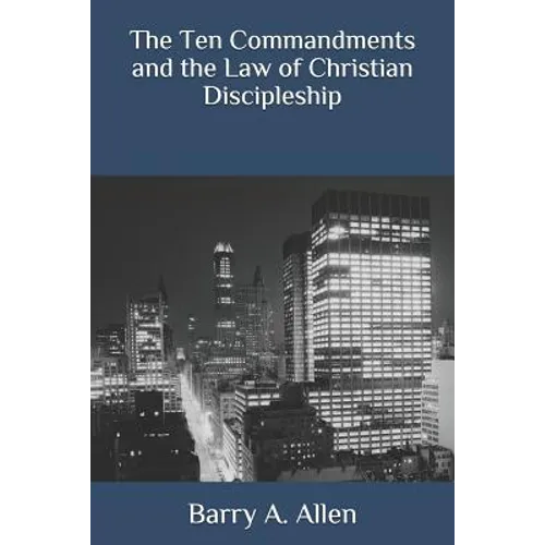 The Ten Commandments and the Law of Christian Discipleship