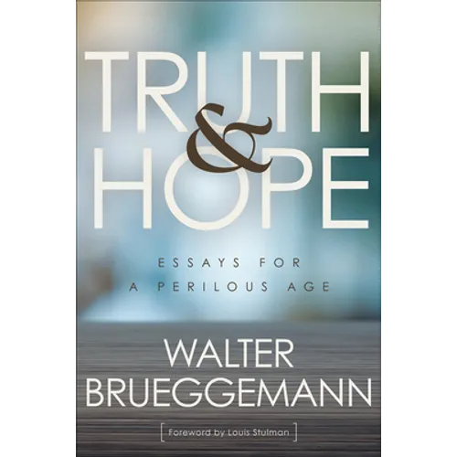 Truth and Hope: Essays for a Perilous Age