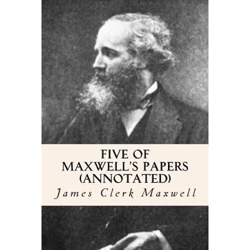 Five of Maxwell's Papers (annotated)