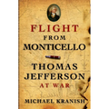 Flight from Monticello: Thomas Jefferson at War