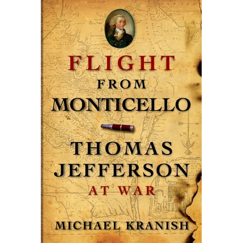 Flight from Monticello: Thomas Jefferson at War