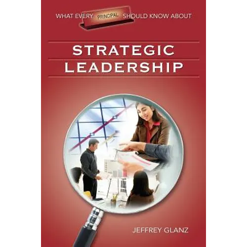 What Every Principal Should Know about Strategic Leadership