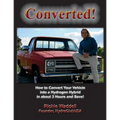 Converted: How to Convert Your Vehicle into a Hydrogen Hybrid in about 3 Hours and Save!