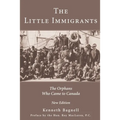The Little Immigrants: The Orphans Who Came to Canada