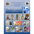 Professional Applications of Animal Assisted Interventions: Blue Dog Book Second Edition