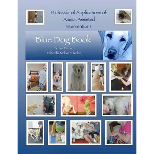 Professional Applications of Animal Assisted Interventions: Blue Dog Book Second Edition