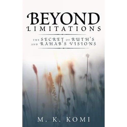 Beyond Limitations: The Secret of Ruth's and Rahab's Visions