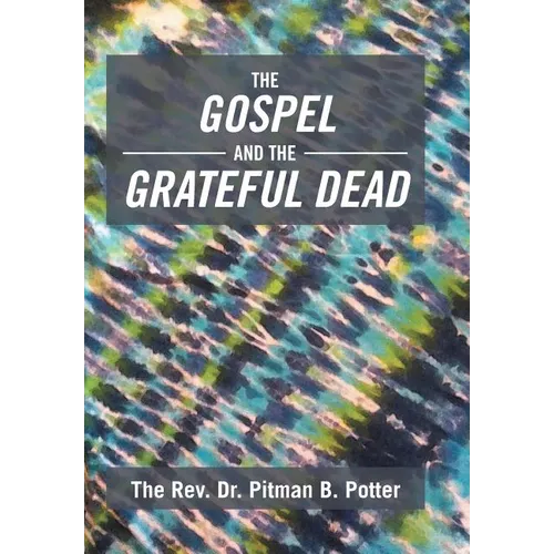 The Gospel and the Grateful Dead