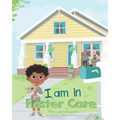 I Am in Foster Care