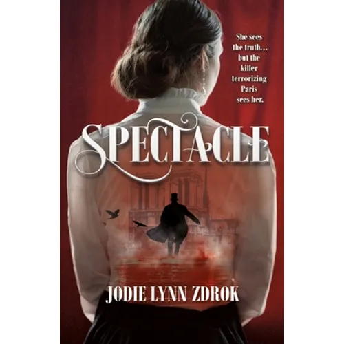 Spectacle: A Historical Thriller in 19th Century Paris