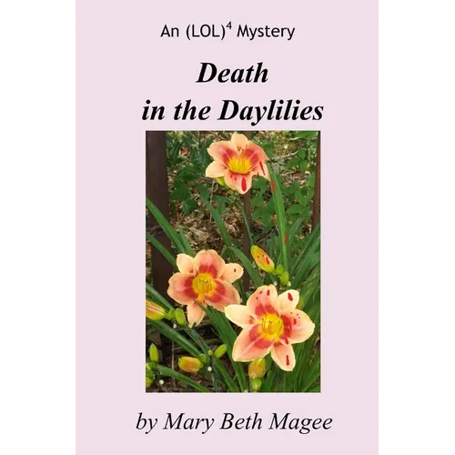 Death in the Daylilies: An (LOL)4 Mystery