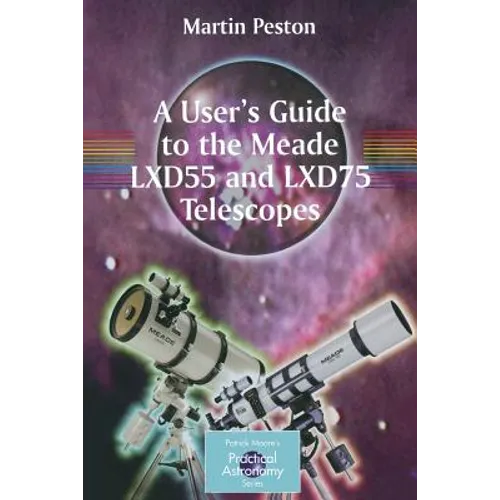 A User's Guide to the Meade Lxd55 and Lxd75 Telescopes