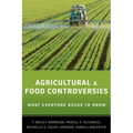 Agricultural and Food Controversies: What Everyone Needs to Know(r)