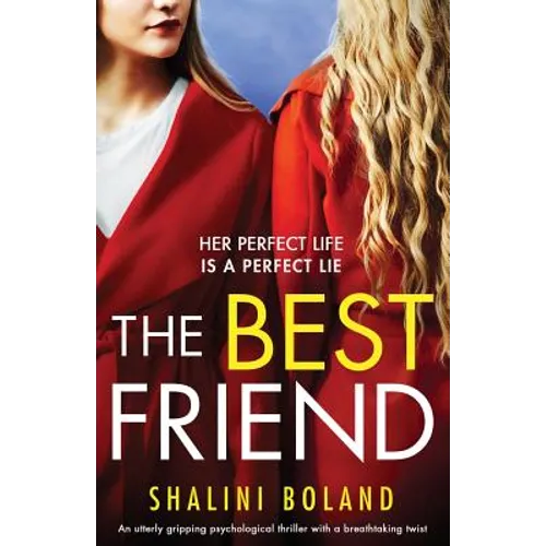 The Best Friend: An utterly gripping psychological thriller with a breathtaking twist
