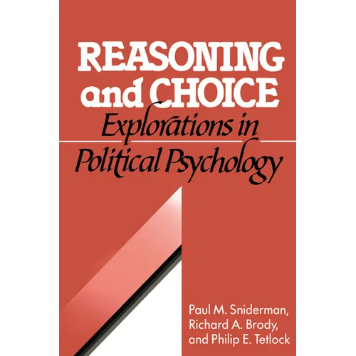 Reasoning and Choice: Explorations in Political Psychology